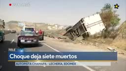 Telediario noticia Autopista Chamapa-Lechería: accidente entre tráiler y camioneta deja a seis sin vida