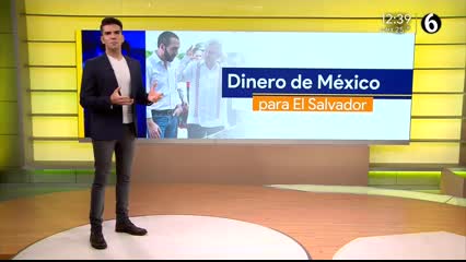 MX.- 30 mdd para El Salvador, ¿inversión para México o una medida altruista muy cara?: Alta tensión