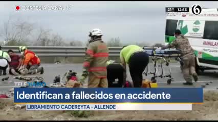 Identifican a las 6 personas muertas en el accidente vial en Cadereyta 