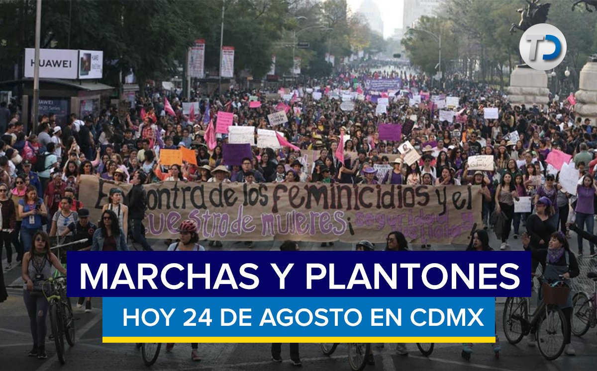 ¡Toma nota! Éstas son las marchas y manifestaciones en la CdMx hoy 24 de agosto 2021