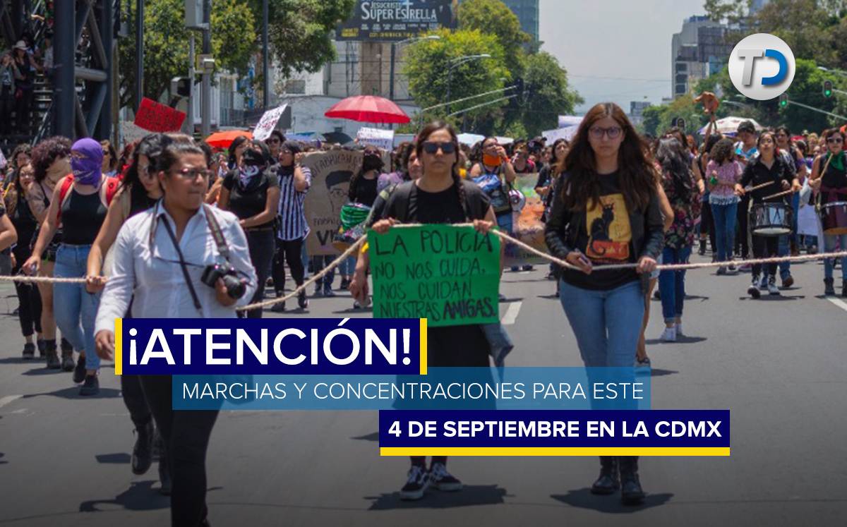 ¡Atención! Éstas son las marchas y concentraciones para este 4 de septiembre