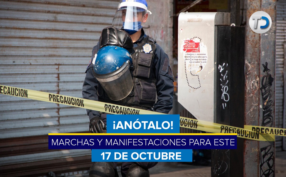 ¡Anótalo! Estas son las marchas y concentraciones para este 17 de octubre