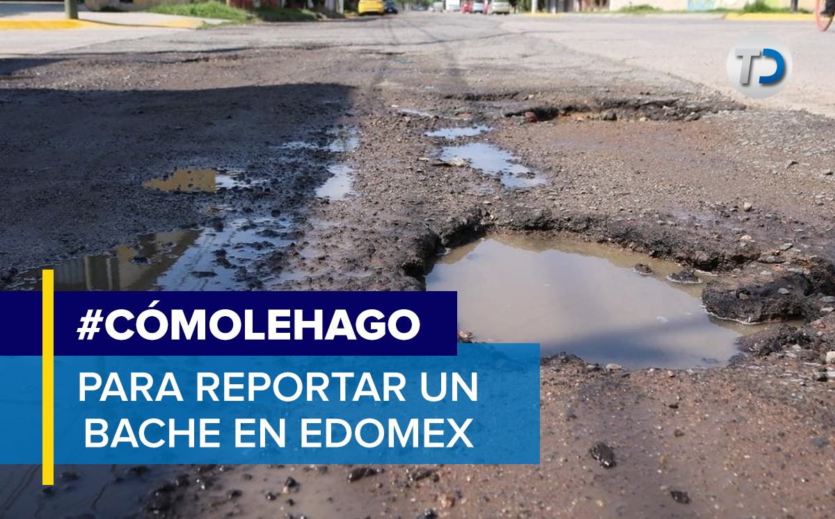 #CómoLeHago para reportar un bache en el Estado de México