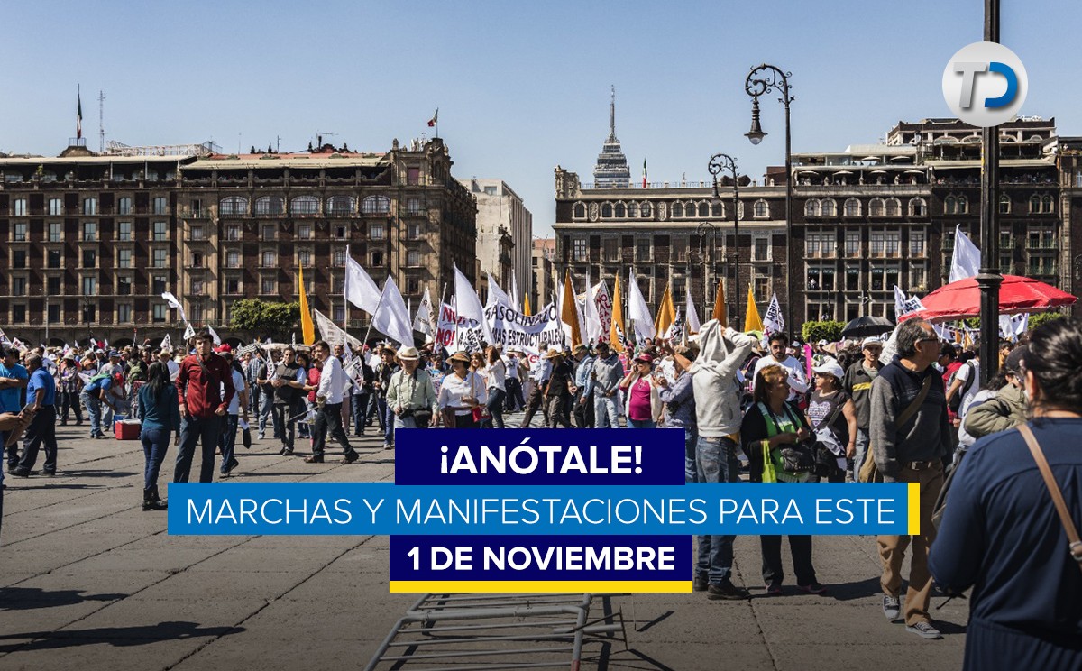 ¡Anótale! Estas son las marchas y manifestaciones en la CdMx hoy 1 de noviembre 2021