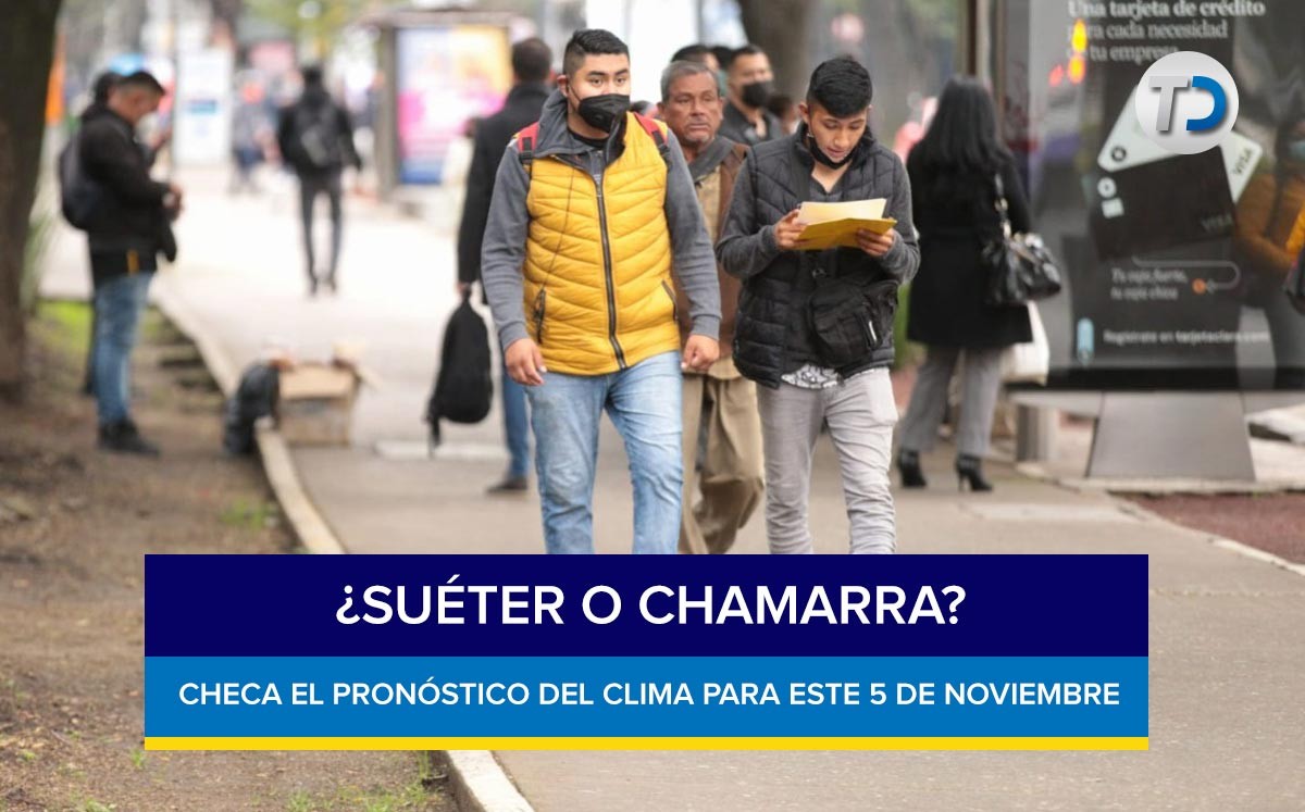 El clima para hoy 5 de noviembre en CdMx y Edomex
