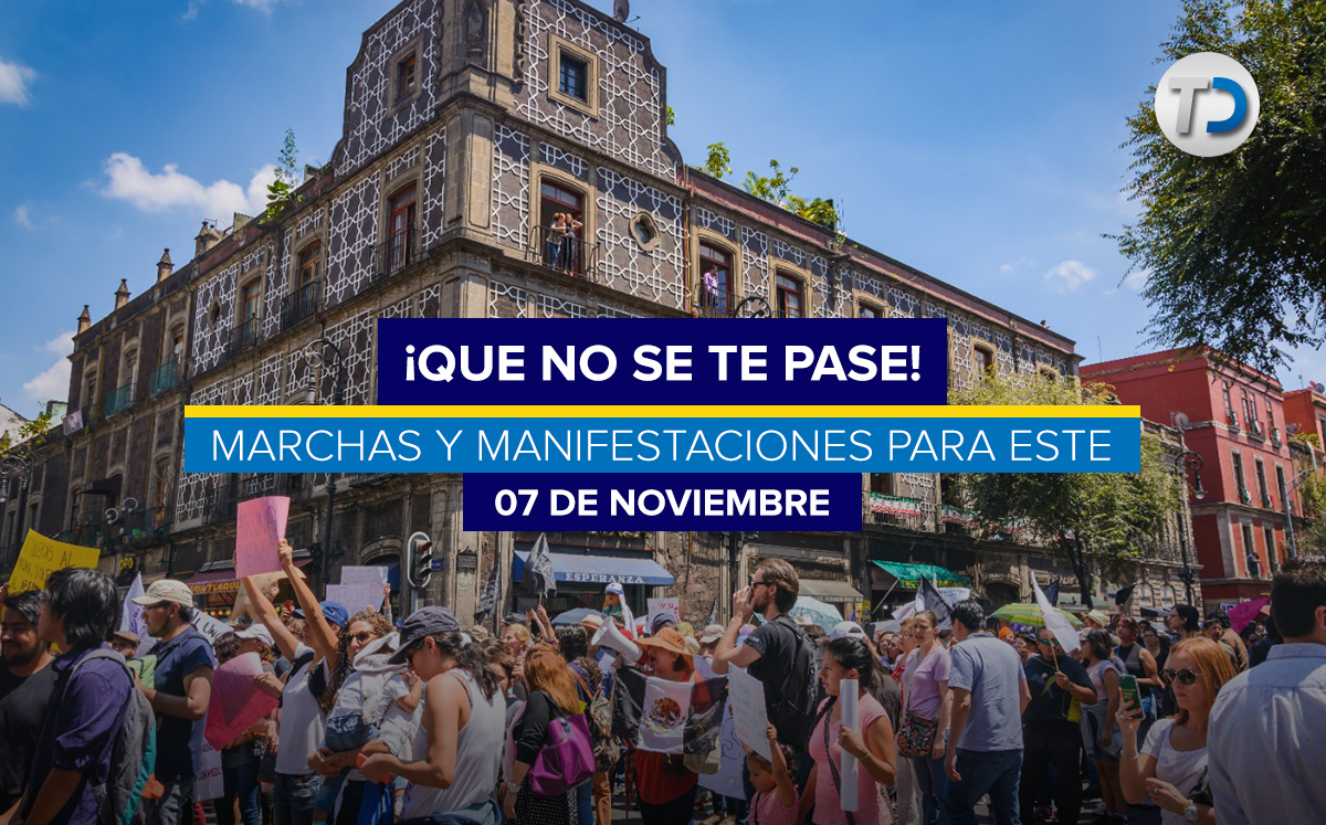 Éstas son las marchas y manifestaciones en la CdMx hoy 7 de noviembre ...