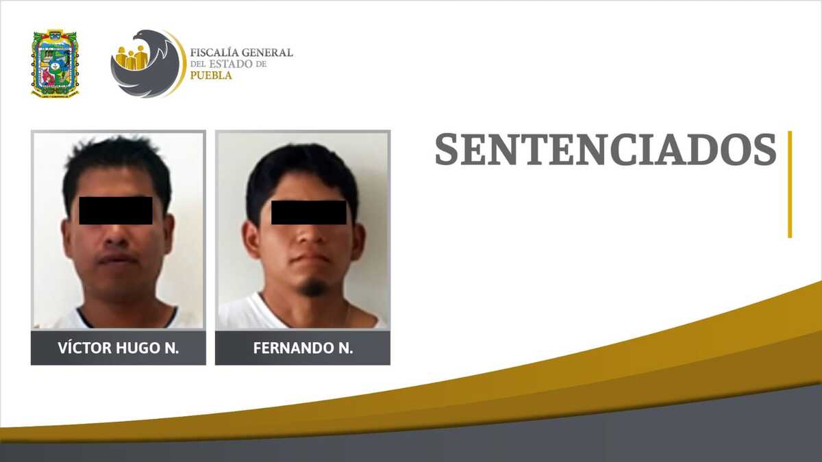 Dos hombres sentenciados por homicidio en Ocoyucan / Fiscalía General del Estado