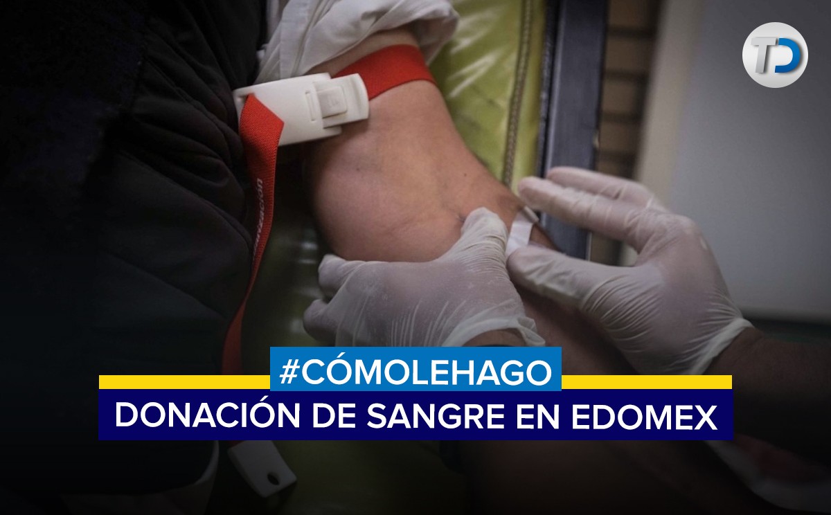 Cómo donar sangre en el EdoMex. / Araceli López.