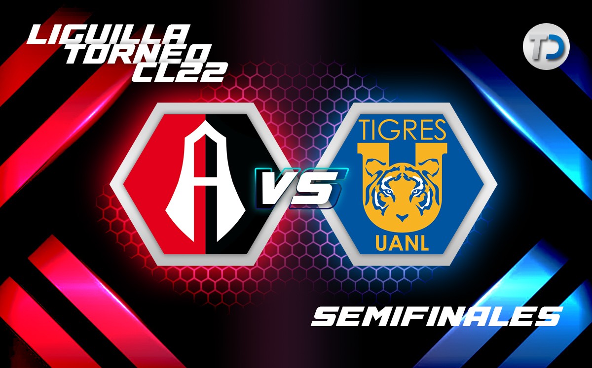 Atlas vs Tigres Semifinal de ida Clausura 2022 Atlas vs Tigres Semifinal de ida Clausura 2022