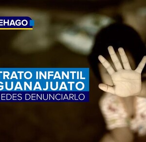Maltrato infantil en Guanajuato: Cómo y dónde denunciarlo / Especial Maltrato infantil en Guanajuato: Cómo y dónde denunciarlo / Especial