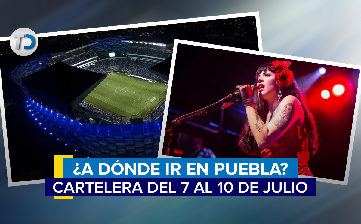 Cartelera en Puebla del 7 al 10 de julio