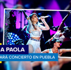Danna Paola en concierto en Puebla / Especial Danna Paola en concierto en Puebla / Especial