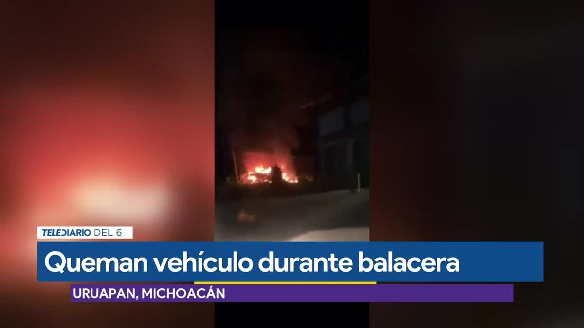 Queman vehículo durante balacera en Uruapan, Michoacán