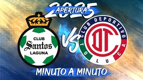 Santos Laguna se mide este miércoles al Toluca en la cancha del Estadio Corona, en duelo de la fecha 2 del Clausura 2025