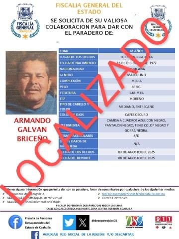 La persona buscada, Armando Galván Briceño, de 48 años, fue encontrada sana y salva en un centro de rehabilitación de Gómez Palacio La persona buscada, Armando Galván Briceño, de 48 años, fue encontrada sana y salva en un centro de rehabilitación de Gómez Palacio