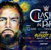 WWE Clash in París será el día 31 de agosto en Francia. WWE Clash in París será el día 31 de agosto en Francia.