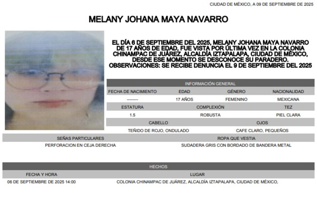 Melany Joana mide 1.50 metros y es de complexión robusta, fue vista por última vez el 6 de septiembre en Chinampac de Juárez, Iztapalapa. Melany Joana mide 1.50 metros y es de complexión robusta, fue vista por última vez el 6 de septiembre en Chinampac de Juárez, Iztapalapa.