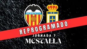 Valencia y Real Oviedo reprogramaron su partido de Jornada 7 en LaLiga por problemas de clima.