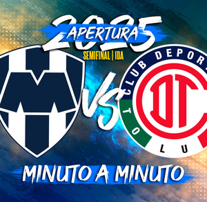 Rayados vs Toluca Semifinal Ida apertura 2025.