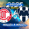 Toluca vs Rayados en la semifinal de vuelta del Apertura 2025.
