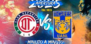 Toluca y Tigres jugarán los últimos 90 minutos de la temporada en la disputa del campeonato del Apertura 2025 en la Liga MX.