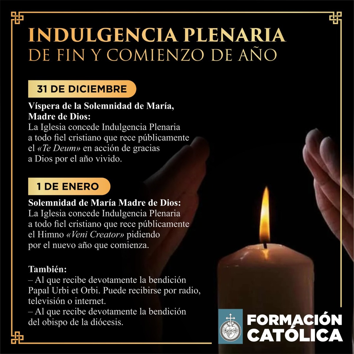 La Iglesia Católica posibilita a los cristianos la posibilidad de ganar indulgencia plenaria los días 31 de diciembre y 1 de enero.