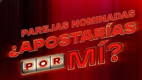 Parejas nominadas Apostarías por mí