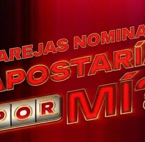 Parejas nominadas Apostarías por mí