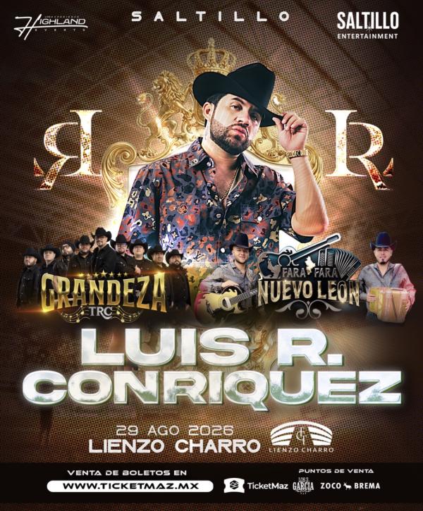 Consulta precios y puntos de venta para el concierto de Luis R. Conríquez en Saltillo 2026.