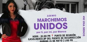 Familia y amigos convocan a una marcha pacífica por Blanca Adriana Vázquez Montiel.