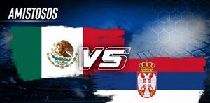 México enfrentará a Serbia antes de su debut en el Mundial 2026.