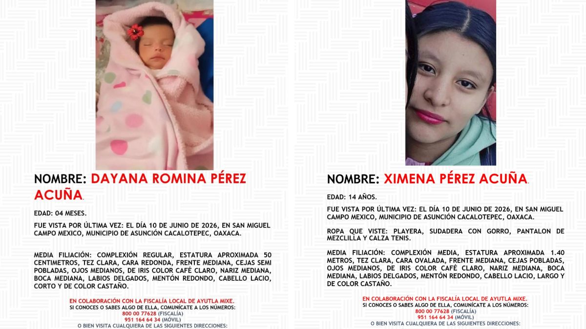fichas de búsqueda de una bebé y una adolescente desaparecidas en oaxaca