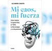 Alejandro Chagoya presentó Mi caos, mi fuerza, un libro autobiográfico en el que aborda su experiencia con diversos diagnósticos y busca romper estigmas.