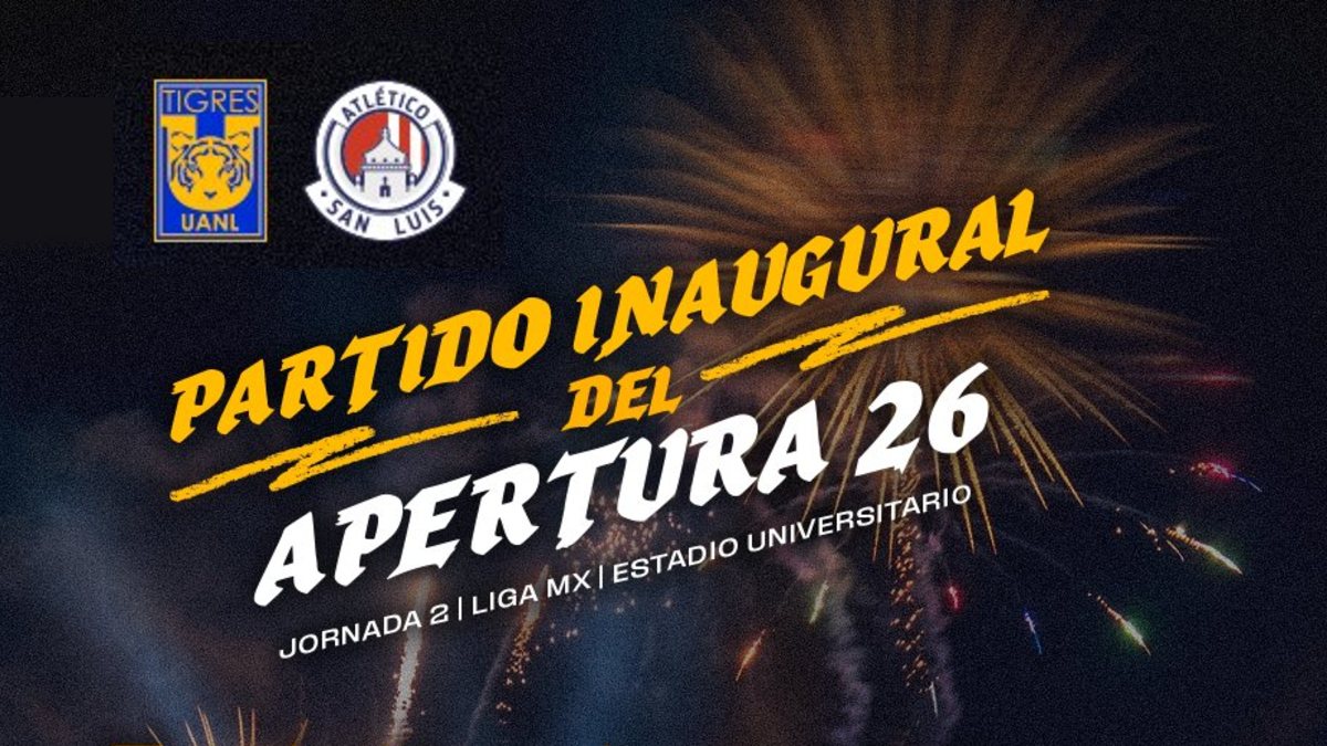 Tigres vs San Luis será el primer partido en el Volcán del Apertura 2026.