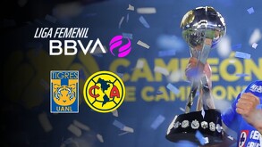 Tigres Femenil y América se enfrentarán en el Campeón de Campeonas 2026.