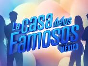 La Casa de los Famosos vive en México su cuarta temporada