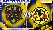 Juárez y América se enfrentan en la Jornada 5 el Apertura 2026 de la Liga MX