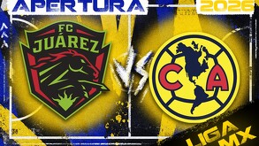 Juárez y América se enfrentan en la Jornada 5 el Apertura 2026 de la Liga MX