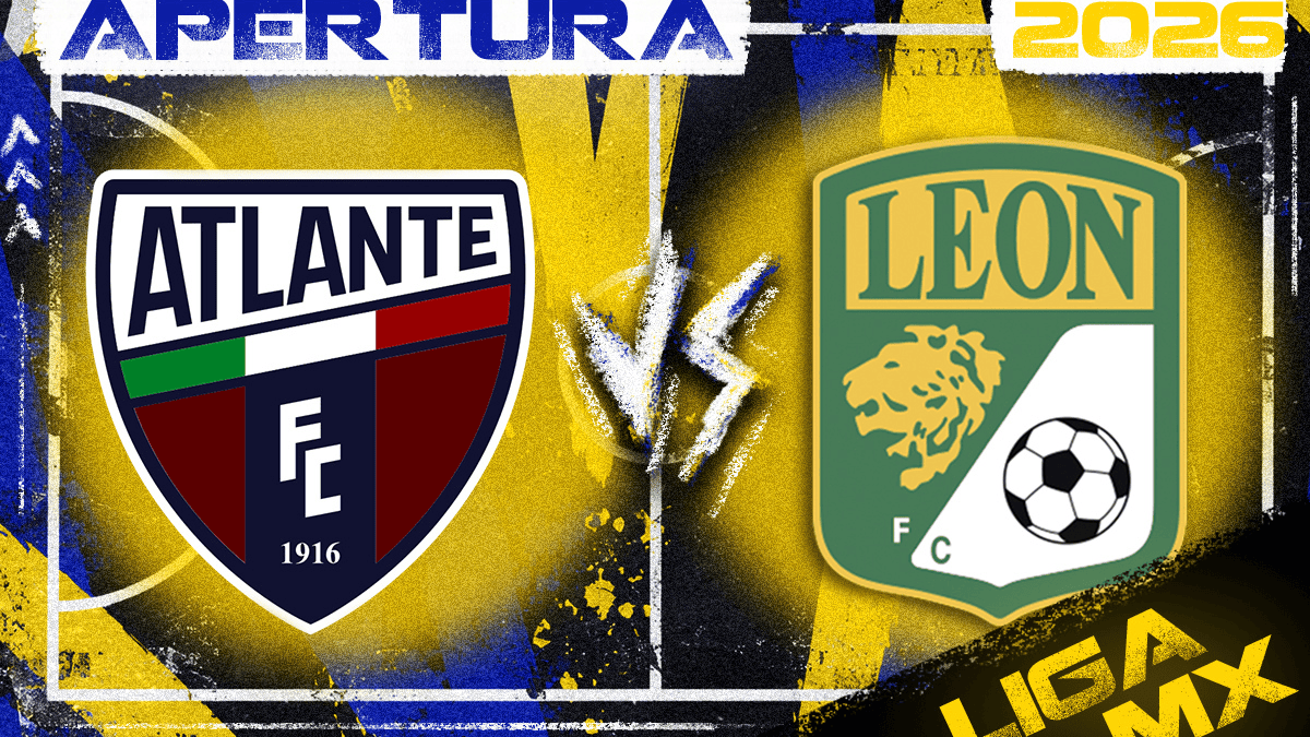 Atlante recibe a León en el Estadio Banorte por la Jornada 6 del Apertura 2026.